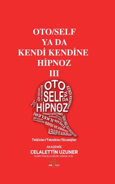 Oto/Self ya da Kendi Kendine Hipnoz 3 - Telkinler - Teknikler - Strate