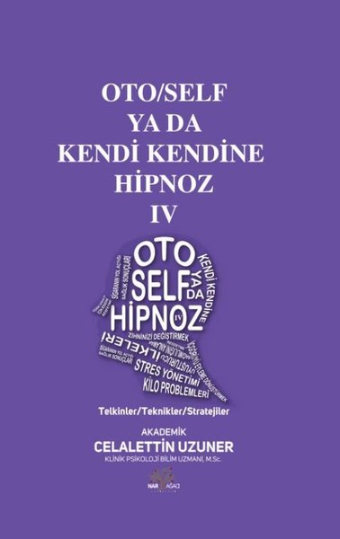 Oto/Self ya da Kendi Kendine Hipnoz 4 - Telkinler - Teknikler - Strate