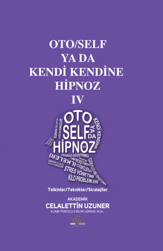 Oto/Self ya da Kendi Kendine Hipnoz 4 - Telkinler - Teknikler - Strate