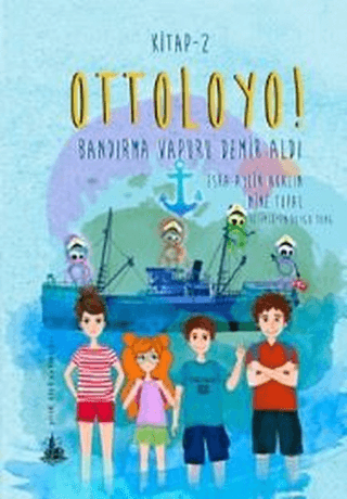 Ottoloyo 2 - Bandırma Vapuru Demir Aldı Esra Aylin Akalın