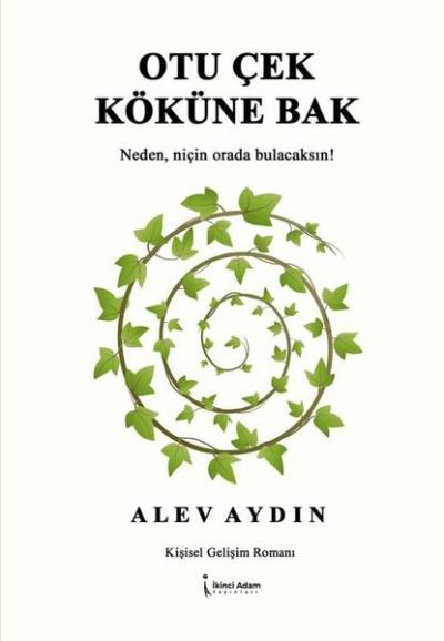 Otu Çek Köküne Bak - Neden Niçin Orada Bulacaksın! Alev Aydın