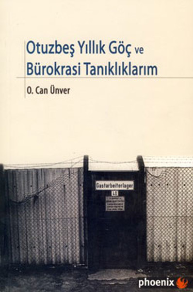 Otuzbeş Yıllık Göç ve Bürokrasi Tanıklıklarım O. Can Ünver