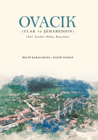 Ovacık: Ulak ve Şehabeddin - 1841 Tarihli Nüfus Kayıtları Nazım Yılmaz