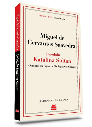 Oviedolu Katalina Sultan - Kırmızı Kedi Klasikler Miguel de Cervantes 