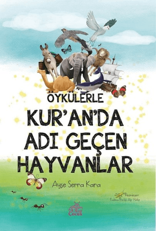 Öykülerle Kur'an'da Adı Geçen Hayvanlar Ayşe Serra Kara