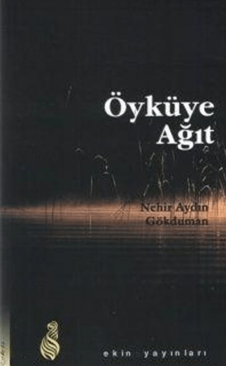 Öyküye Ağıt Nehir Aydın Gökduman