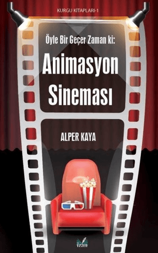 Öyle Bir Geçer Zaman ki: Animasyon Sineması Alper Kaya