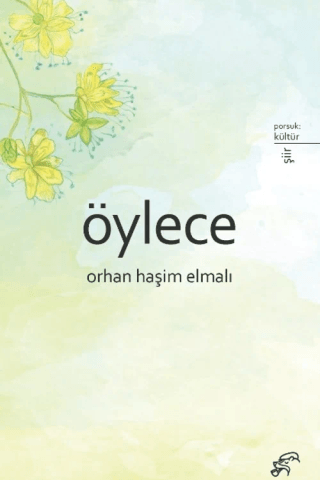 Öylece Orhan Haşim Elmalı