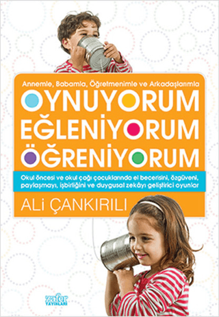 Oynuyorum Eğleniyorum Öğreniyorum Ali Çankırılı