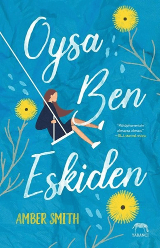 Oysa Ben Eskiden (Ciltli) Amber Smith