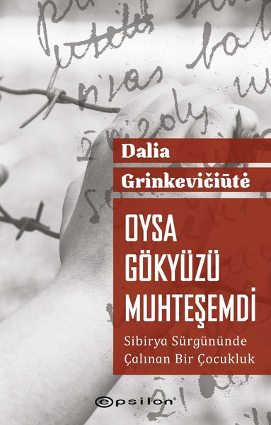 Oysa Gökyüzü Muhteşemdi - Sibirya Sürgününde Çalınan Bir Çocukluk Dali