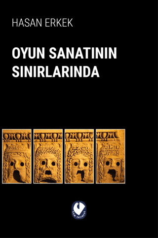 Oyun Sanatının Sınırlarında Hasan Erkek