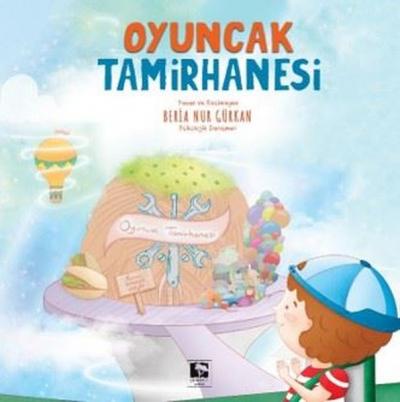 Oyuncak Tamirhanesi Beria Nur Gürkan