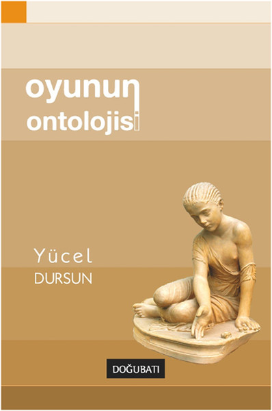 Oyunun Ontolojisi %22 indirimli Yücel Dursun