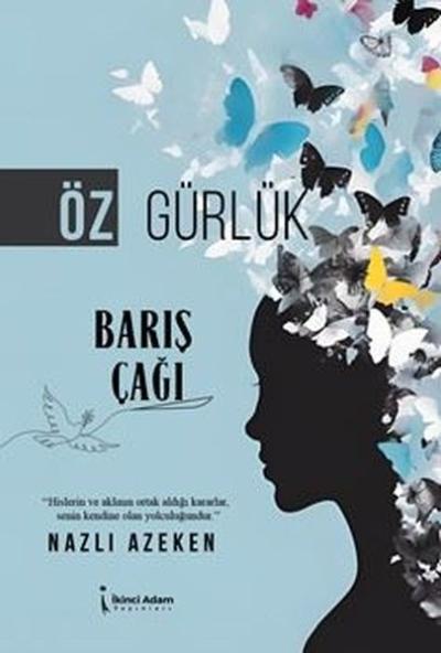 Öz Gürlük Barış Çağı Nazlı Azeken