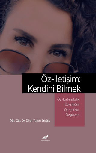 Öz-iletişim: Kendini Bilmek Öz-Farkındalık ve Bilinçli Farkındalık (Mi