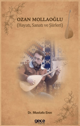 Ozan Mollaoğlu - Hayatı Sanatı ve Şiirleri Mustafa Eren