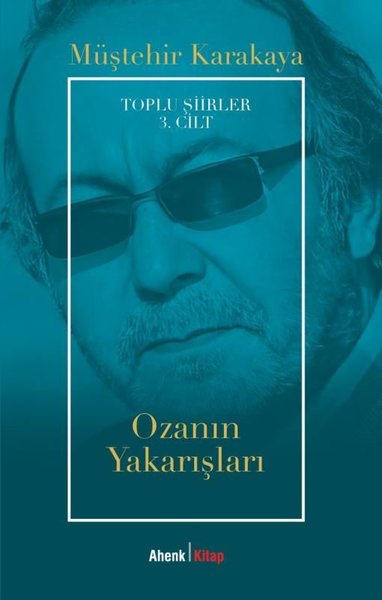 Ozanın Yakarışları - Toplu Şiirler 3. Cilt Müştehir Karakaya