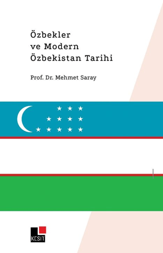 Özbekler ve Modern Özbekistan Tarihi Mehmet Saray