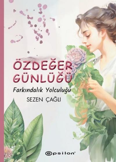 Özdeğer Günlüğü - Farkındalık Yolculuğu (Ciltli) Sezen Çağlı