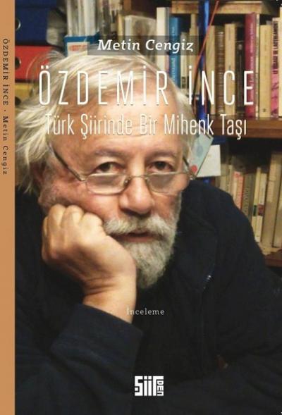 Özdemir İnce: Türk Şiirinde Bir Mihenk Taşı Metin Cengiz