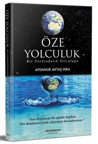 Öze Yolculuk Aydanur Aktaş Hıra