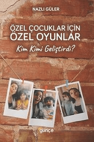 Özel Çocuklar İçin Özel Oyunlar Nazlı Güler