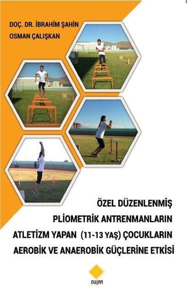 Özel Düzenlenmiş Pliometrik Antremanların Atletizm Yapan (11-13 Yaş) Ç