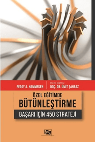 Özel Eğitimde Bütünleştirme Başarı İçin 450 Strateji Peggy A. Hammeken