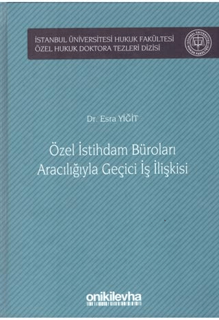 Özel İstihdam Büroları Aracılığıyla Geçici İş İlişkileri (Ciltli) Esra