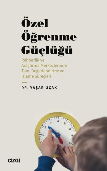 Özel Öğrenme Güçlüğü - Rehberlik ve Araştırma Merkezlerinde Tanı Değer