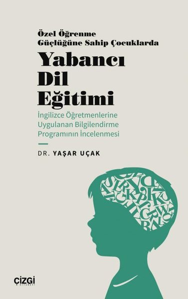 Özel Öğrenme Güçlüğüne Sahip Çocuklarda Yabancı Dil Eğitimi Yaşar Uçak