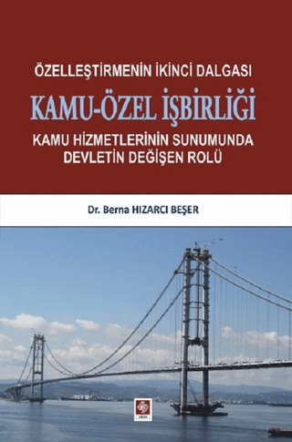 Özelleştirmenin İkinci Dalgası Kamu-Özel İşbirliği Berna Hızarcı Beşer