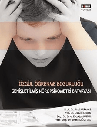 Özgül Öğrenme Bozukluğu Genişletilmiş Nöropsikometri Bataryası Sirel K