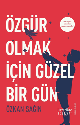 Özgür Olmak için Güzel Bir Gün Özkan Sağın