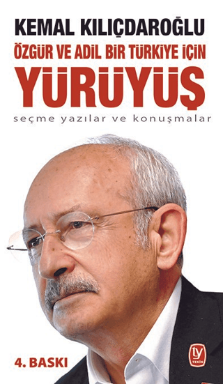 Özgür ve Adil Bir Türkiye İçin Yürüyüş Kemal Kılıçdaroğlu