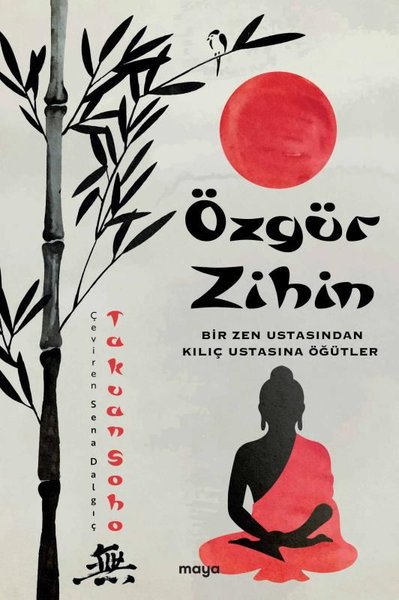 Özgür Zihin - Bir Zen Ustasından Kılıç Ustasına Öğütler Takuan Soho