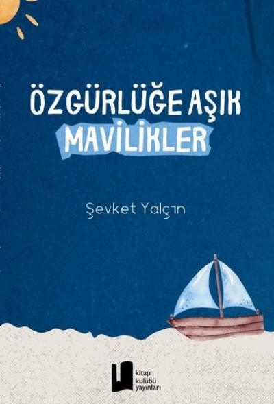 Özgürlüğe Aşık Mavilikler Şevket Yalçın