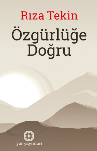 Özgürlüğe Doğru Rıza Tekin