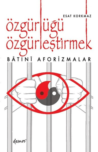 Özgürlüğü Özgürleştirmek Esat Korkmaz