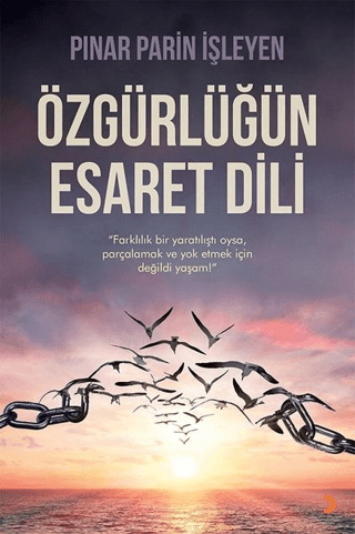 Özgürlüğün Esaret Dili Pınar Parin İşleyen