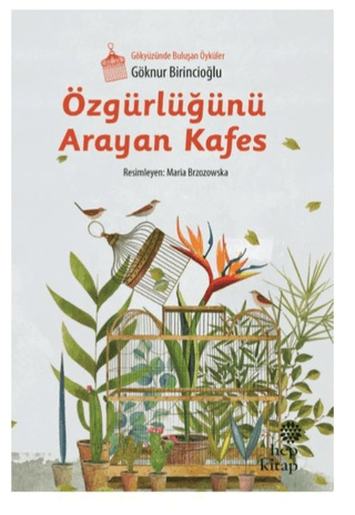 Özgürlüğünü Arayan Kafes Göknur Birincioğlu