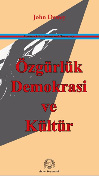 Özgürlük, Demokrasi ve Kültür John Dewey