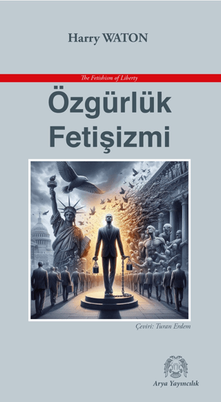 Özgürlük Fetişizmi Harry Waton