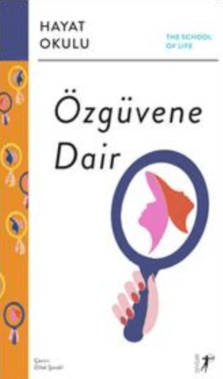 Özgüvene Dair - Hayat Okulu Kolektif