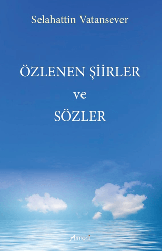 Özlenen Şiirler ve Sözler Selahattin Vatansever