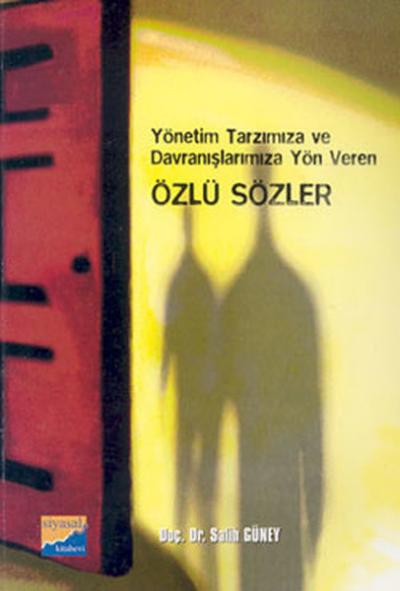 Özlü Sözler-Yönetim Tarzımıza Davranışımıza Yön Veren Salih Güney