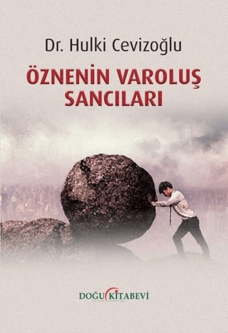 Öznenin Varoluş Sancıları Hulki Cevizoğlu