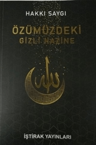 Özümüzdeki Gizli Hazine Hakkı Saygı