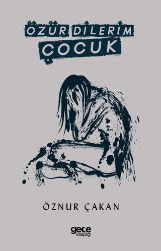 Özür Dilerim Çocuk Öznur Çakan